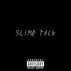 slime talk (feat. sl4yyer) [Explicit]