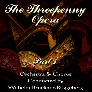 The Threepenny Opera, Pt.1