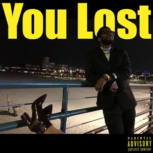 You Lost (Explicit)