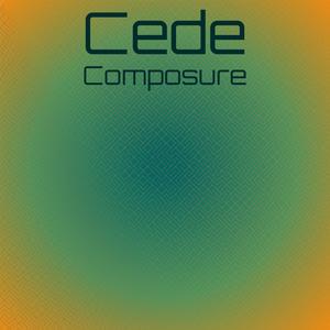 Cede Composure