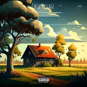 Chill Village (Explicit)