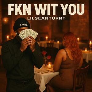 Fkn Wit You (Explicit)