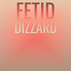 Fetid Dizzard