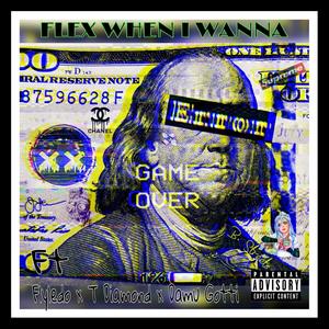 Flex When I Wanna (feat. Flyledo, T Diamond & Damu Gotti) (Explicit)