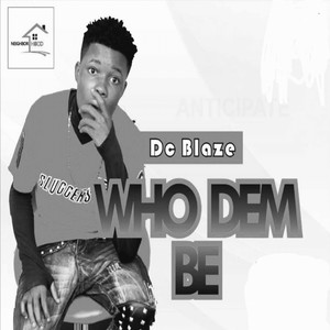 Who Dem Be?