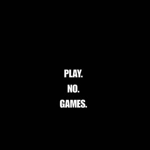 Play No Games