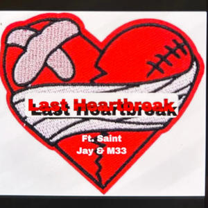 Last Heartbreak (feat. M33 & Saint Jay) (Explicit)