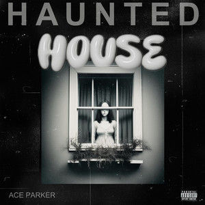 Haunted House (Explicit)