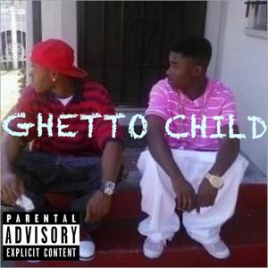 Ghetto Child(feat. Don Gotti) (Explicit)