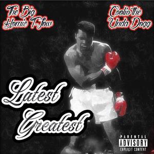 Latest Greatest (Explicit)