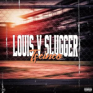 Louis V Slugger (Explicit)