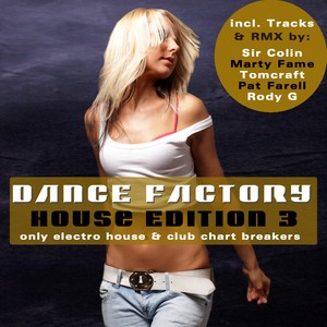 Dance Factory 3 - House Edition - Only Electro House & Club Chart Breakers