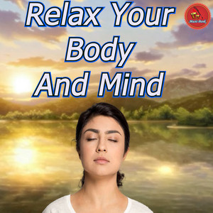 Relax Your Body And Mind