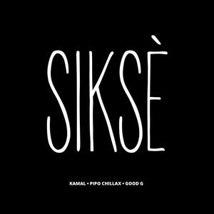 SIKSÈ (feat. GOOD-G & PIPO CHILLAX) [Explicit]