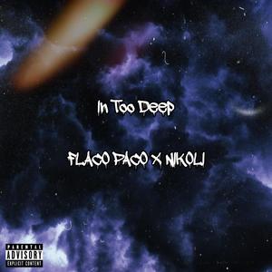 In Too Deep (feat. NIKOLI) [Explicit]