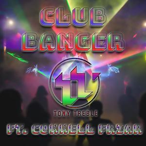 Club Banger (feat. Connell Friar)