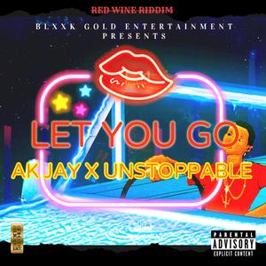 LET YOU GO (feat. AK JAY & TALERNTEDBEATS) [Explicit]