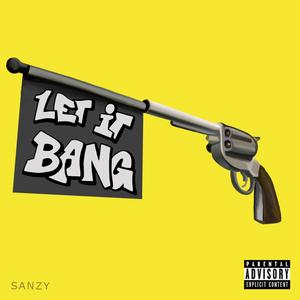 Let it Bang (Explicit)