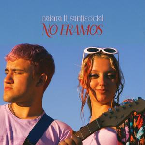No Éramos (feat. Santisocial)