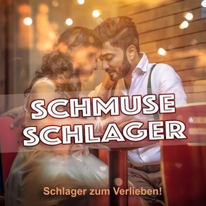 Schmuse Schlager (Schlager zum Verlieben!)