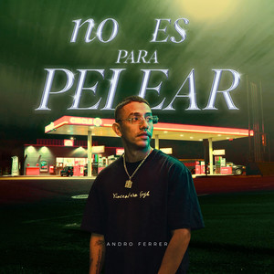 No Es para Pelear (Explicit)