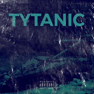 TYTANIC (Explicit)