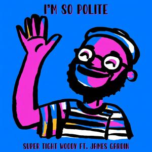I'm So Polite