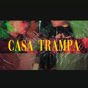 CASA TRAMPA (Explicit)