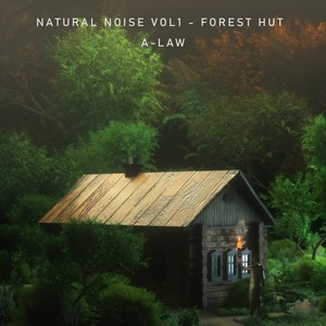 Natural Noise, Vol. 1: Forest Hut