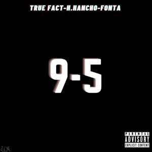 9-5 (feat. True Fact & Fonta) [Explicit]