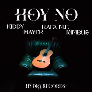 Hoy No (feat. Mayer, Rafa M.F. & Nimbus) (Explicit)