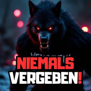NIEMALS VERGEBEN