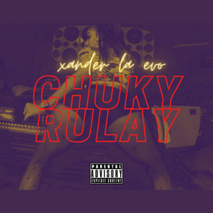 Chuky Rulay (Explicit)