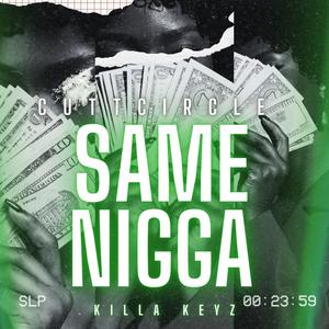 Same Nigga (Explicit)