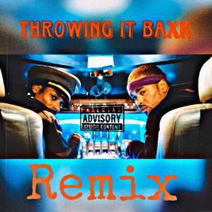 Throwing it baxk remix (feat. Ebkdraks) (Explicit)