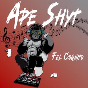 Ape Shyt (Explicit)