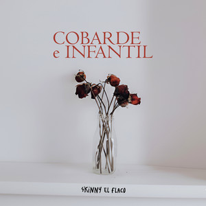 Cobarde e Infantil