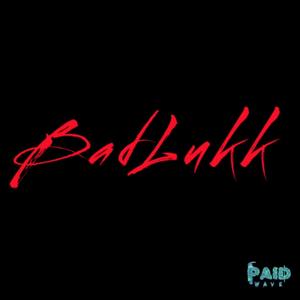 BadLukk (Explicit)