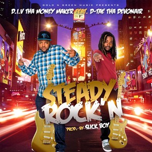 Steady Rock'n(feat. D-Tae tha Devonair) (Explicit)