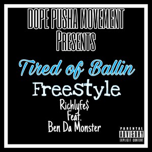 Tired of Ballin Freestyle (feat. Ben Da Monster) [Explicit]