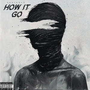 How it go (Explicit)