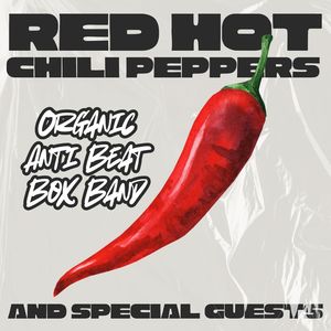 Organic Anti Beat Box Band: Red Hot Chili Peppers and Special Guests (Explicit)