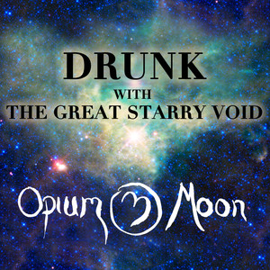 Drunk With The Great Starry Void (Single Edit)