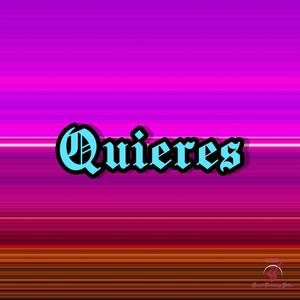 Quieres (Explicit)