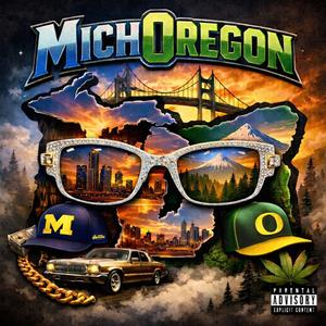 MichOregon (feat. Rj Hendrix & PaeMeZero) (Explicit)