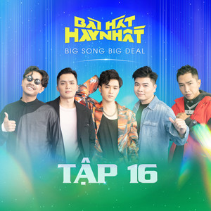 Bài Hát Hay Nhất - Big Song Big Deal (Tập 16)