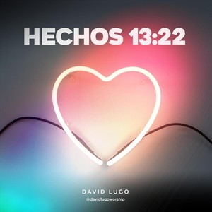Hechos 13:22(feat. David Cabral & Jackie Lugo)