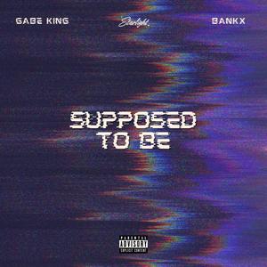 SUPPOSED TO BE (Explicit)