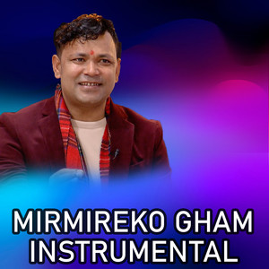 Mirmireko Gham (Instrumental Version)