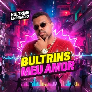BULTRINS ORDINARIO MEU AMOR - BREGA FUNK (Explicit)